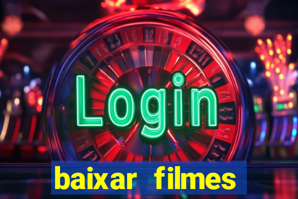 baixar filmes torrents dublados